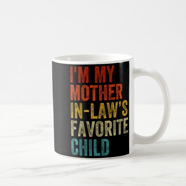 I'm My Mother In Laws Favorite Child Funny Family  Kaffemugg (Höger)