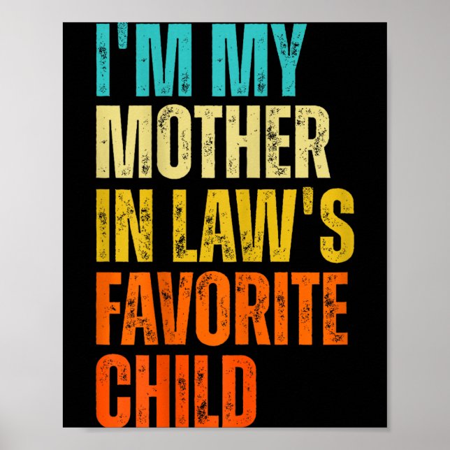I'm My Mother In Law's Favorite Child Funny Family Poster (Framsidan)