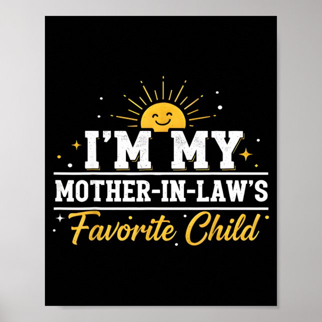I'm My Mother In Laws Favorite Child Funny Family  Poster (Framsidan)