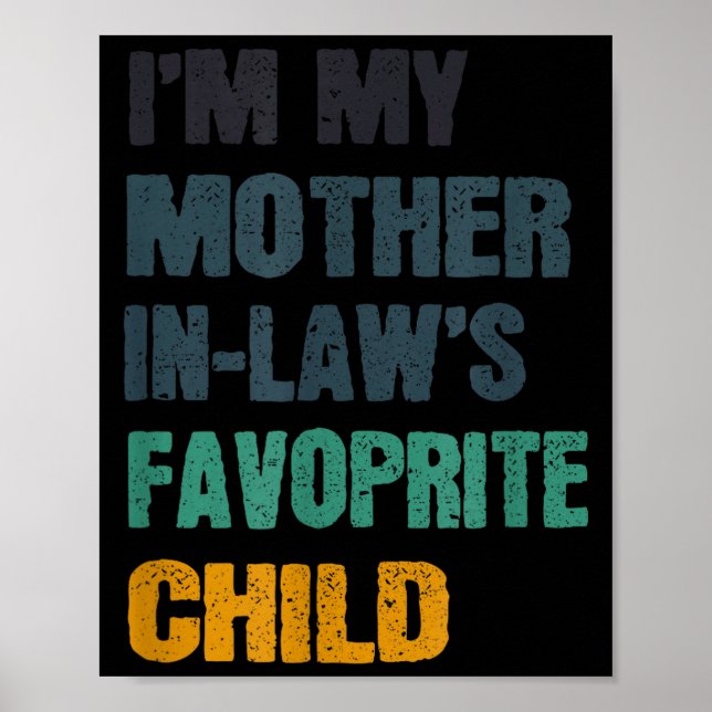 I'm My Mother In Laws Favorite Child Funny Family  Poster (Framsidan)