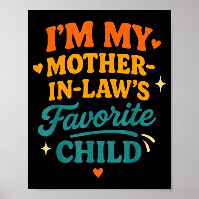 I'm My Mother In Laws Favorite Child Funny Family  Poster (Framsidan)