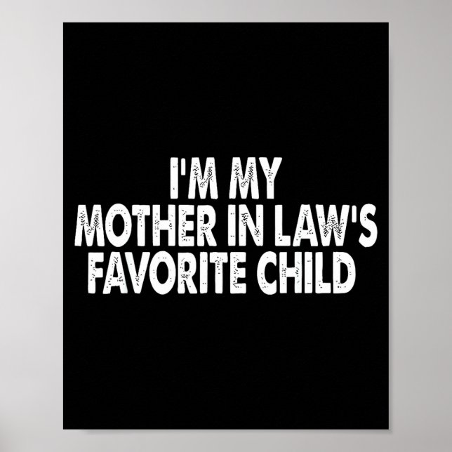 I'm My Mother In Law's Favorite Child Funny Family Poster (Framsidan)