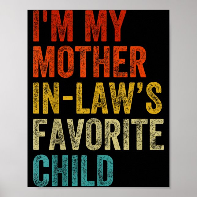 I'm My Mother In Laws Favorite Child Funny Family  Poster (Framsidan)