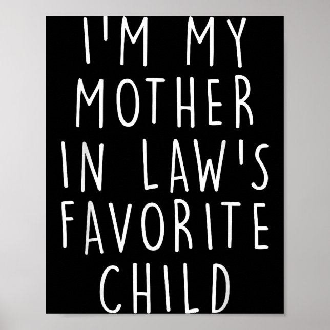 I'm My Mother In Law's Favorite Child Funny Family Poster (Framsidan)