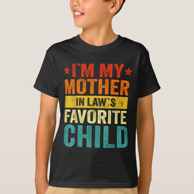 I'm My Mother In Laws Favorite Child Funny Family  T Shirt (Framsida)