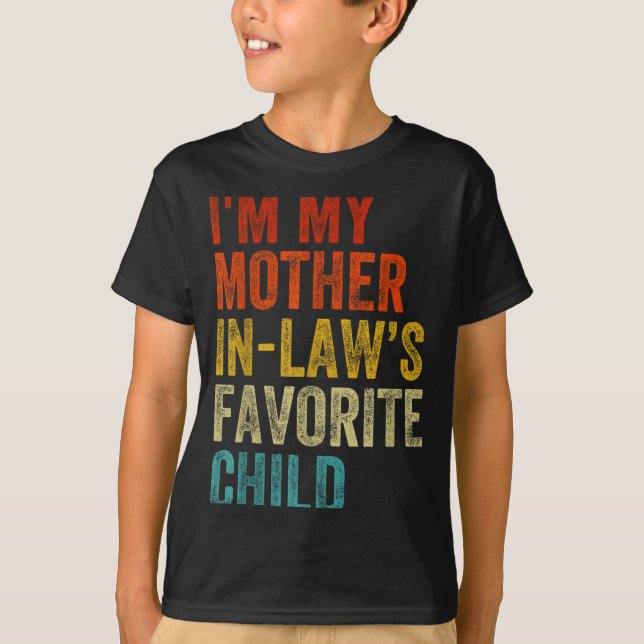 I'm My Mother In Laws Favorite Child Funny Family  T Shirt (Framsida)