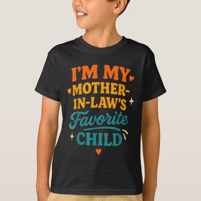 I'm My Mother In Laws Favorite Child Funny Family  T Shirt (Framsida)