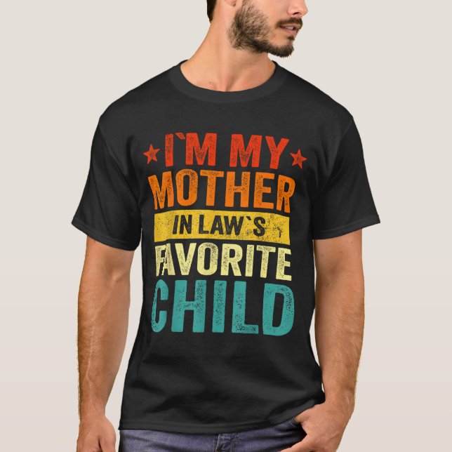 I'm My Mother In Laws Favorite Child Funny Family  T Shirt (Framsida)