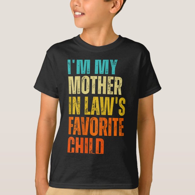I'm My Mother In Law's Favorite Child Funny Family T Shirt (Framsida)