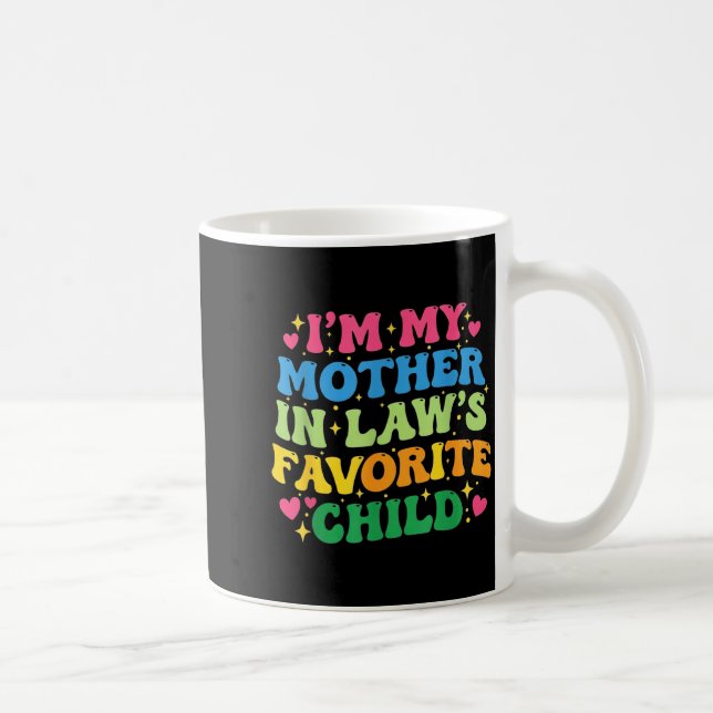 I'm My Mother In Law's Favorite Child Funny Groovy Kaffemugg (Höger)