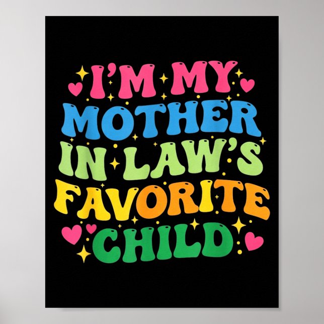 I'm My Mother In Law's Favorite Child Funny Groovy Poster (Framsidan)