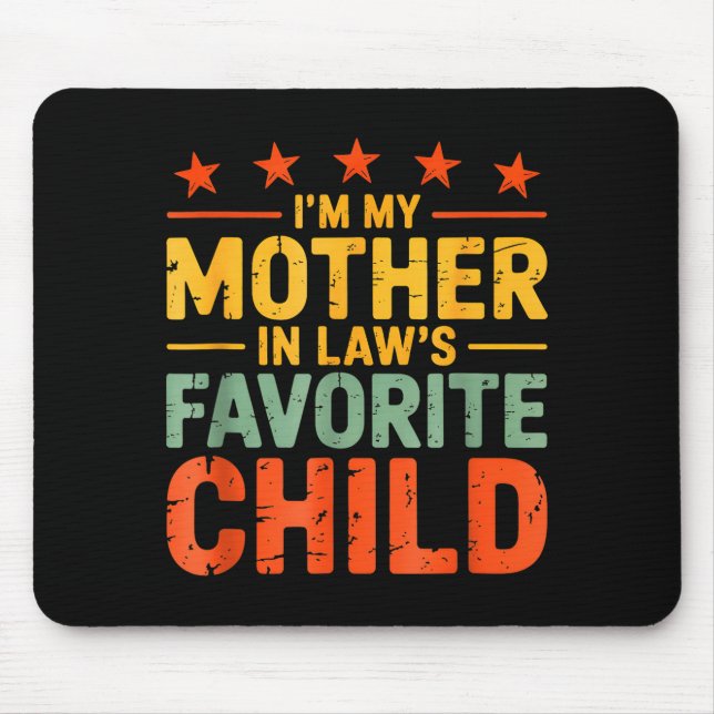 I'm My Mother In Law's Favorite Child Funny Humor  Musmatta (Framsidan)