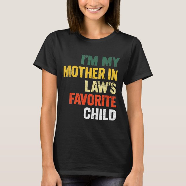 Im My Mother In Laws Favorite Child Funny Men Pare T Shirt (Framsida)