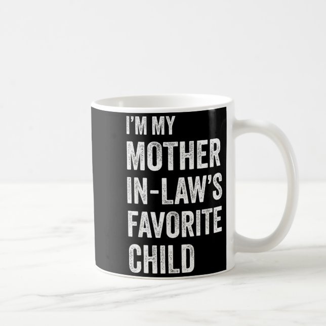 I'm My Mother In Law's Favorite Child Funny Mother Kaffemugg (Höger)