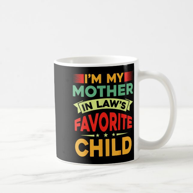 I'm My Mother In Law's Favorite Child Funny Parent Kaffemugg (Höger)