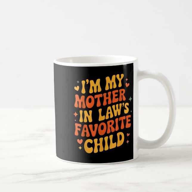 I'm My Mother In Law's Favorite Child Funny Parent Kaffemugg (Höger)