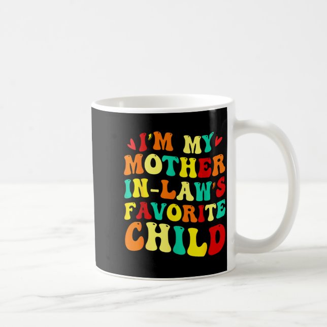 Im My Mother In Laws Favorite Child Funny Parent  Kaffemugg (Höger)