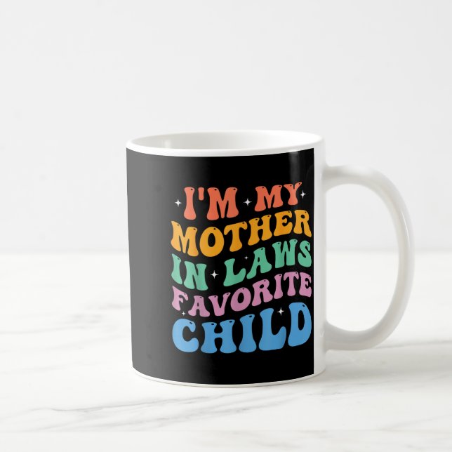 I'm My Mother In Laws Favorite Child Funny Parent  Kaffemugg (Höger)