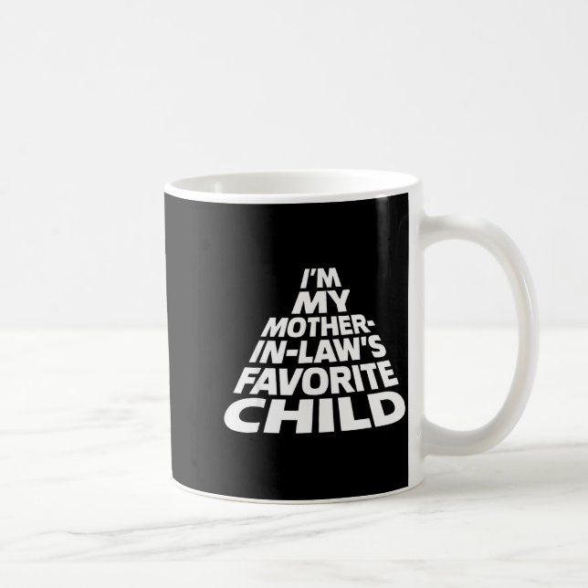 I'm My Mother In Law's Favorite Child Funny Parent Kaffemugg (Höger)