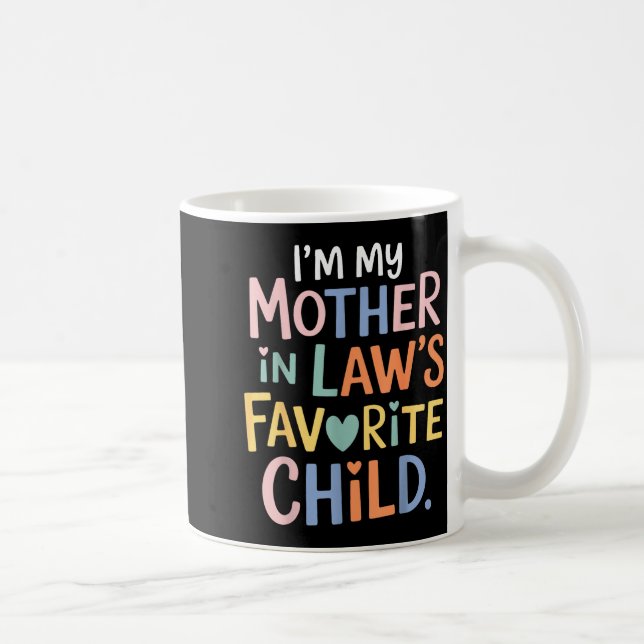 I'm My Mother In Law's Favorite Child Funny Parent Kaffemugg (Höger)