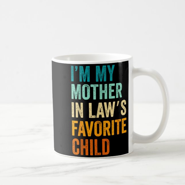 I'm My Mother In Law's Favorite Child Funny Parent Kaffemugg (Höger)