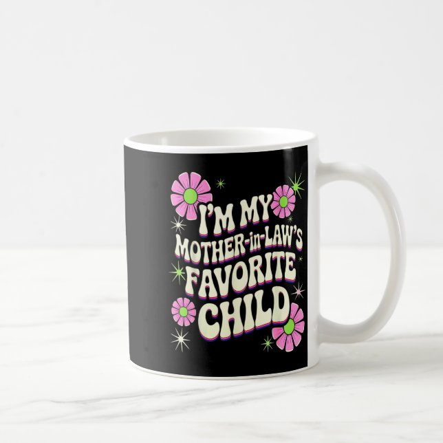 I'm My Mother In Law's Favorite Child Funny Parent Kaffemugg (Höger)