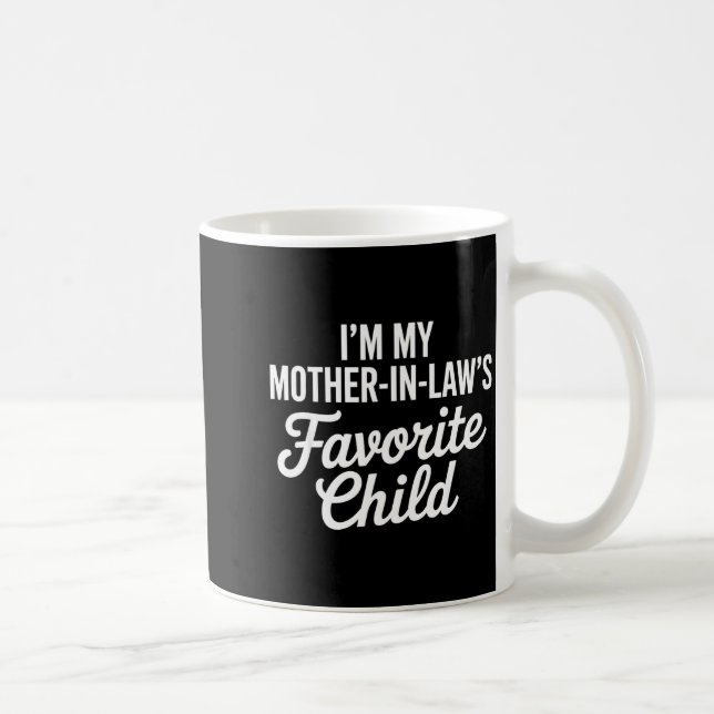 Im My Mother In Laws Favorite Child Funny Parent  Kaffemugg (Höger)