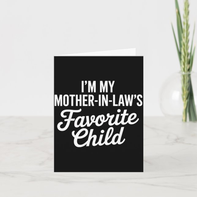 Im My Mother In Laws Favorite Child Funny Parent  Kort (Framsida)