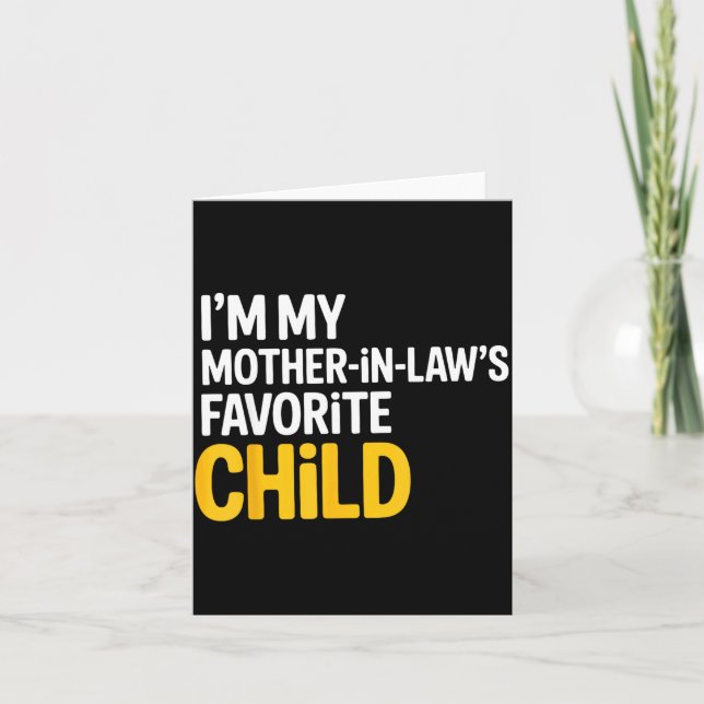 Im My Mother In Laws Favorite Child Funny Parent  Kort (Framsida)