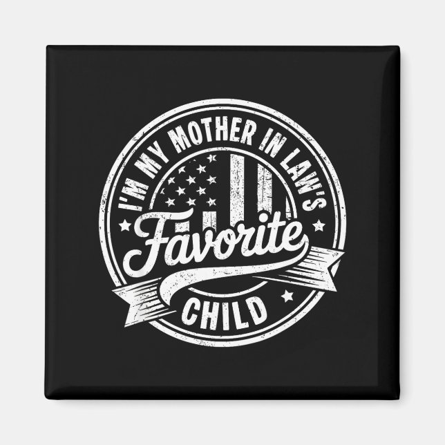 I'm My Mother In Law's Favorite Child Funny Parent Magnet (Framsidan)