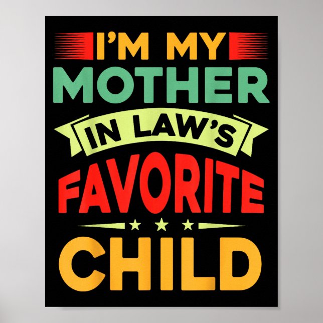 I'm My Mother In Law's Favorite Child Funny Parent Poster (Framsidan)