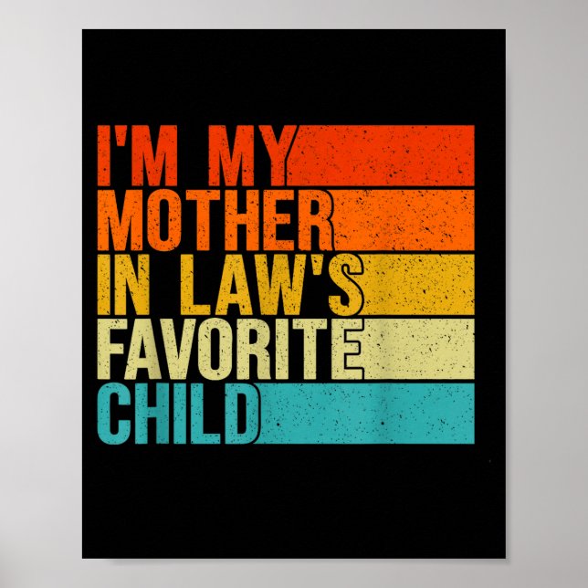 Im My Mother In Laws Favorite Child Funny Parent  Poster (Framsidan)