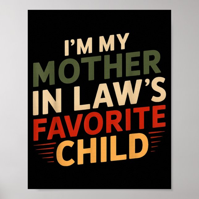 I'm My Mother In Law's Favorite Child Funny Parent Poster (Framsidan)