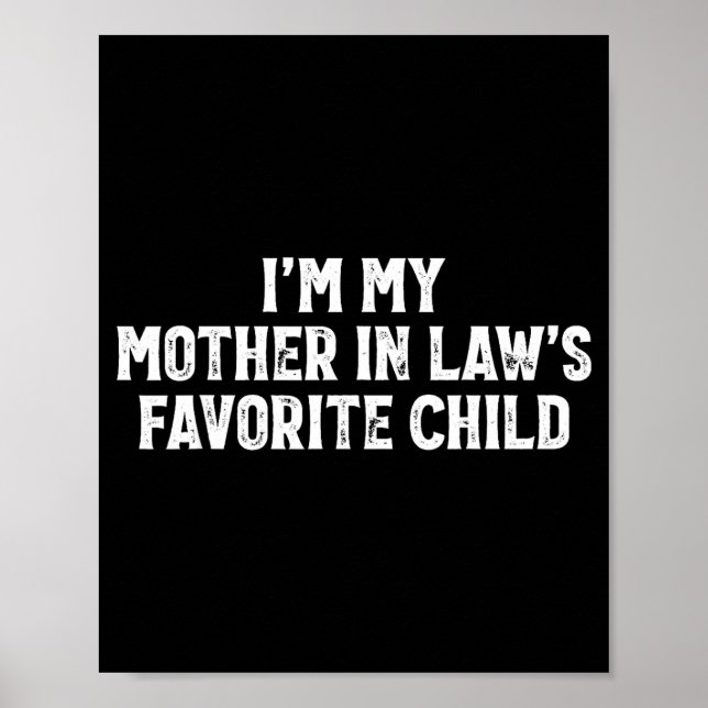 I'm My Mother In Laws Favorite Child Funny Parent  Poster (Framsidan)