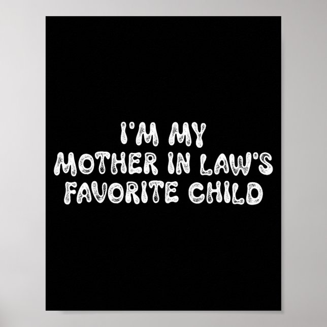 I'm My Mother In Law's Favorite Child Funny Parent Poster (Framsidan)