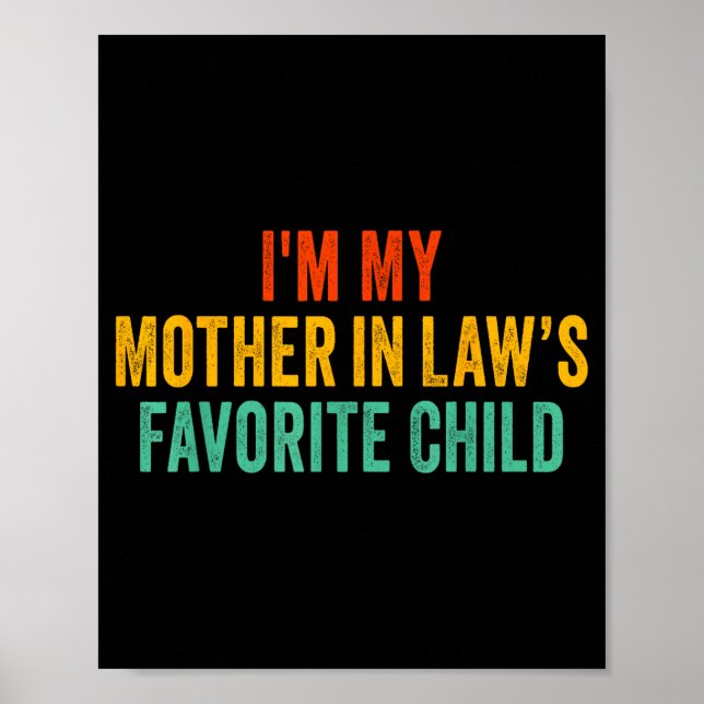Im My Mother In Laws Favorite Child Funny Parent  Poster (Framsidan)