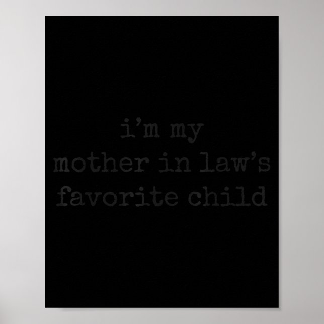 I'm My Mother In Law's Favorite Child Funny Parent Poster (Framsidan)