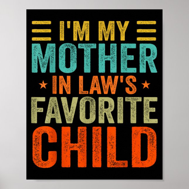 I'm My Mother In Law's Favorite Child Funny Parent Poster (Framsidan)
