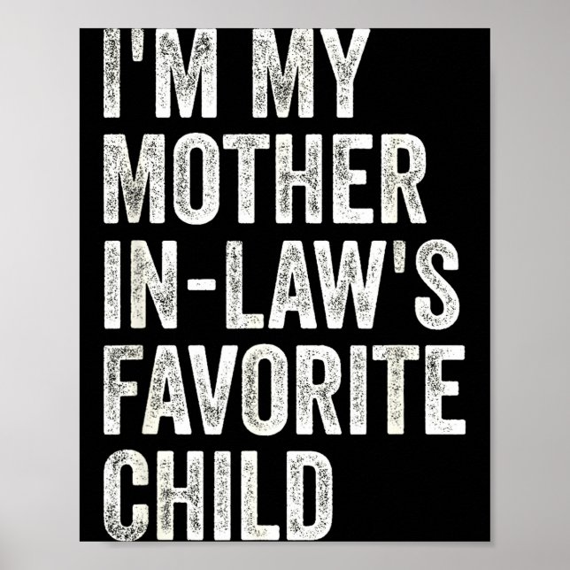 I'm My Mother In Laws Favorite Child Funny Parent  Poster (Framsidan)
