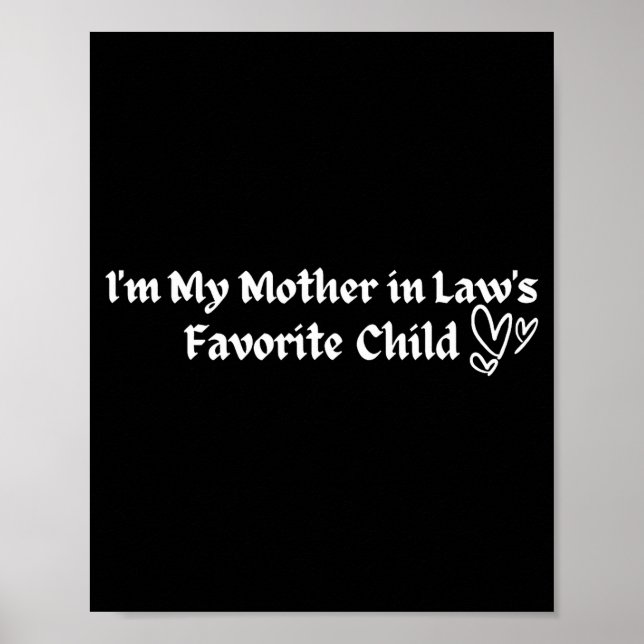 I'm My Mother In Law's Favorite Child Funny Parent Poster (Framsidan)