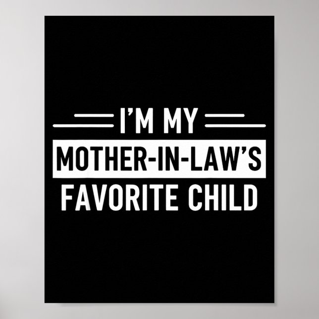 I'm My Mother In Law's Favorite Child Funny Parent Poster (Framsidan)