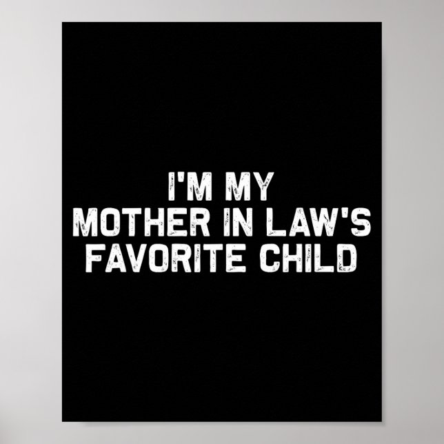 I'm My Mother In Law's Favorite Child Funny Parent Poster (Framsidan)