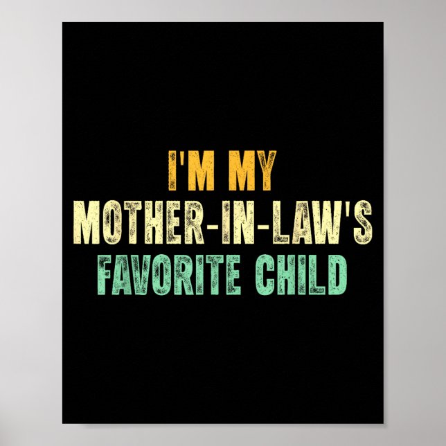 I'm My Mother In Law's Favorite Child Funny Parent Poster (Framsidan)