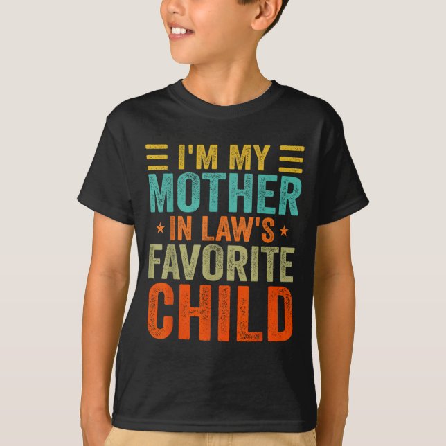 I'm My Mother In Law's Favorite Child Funny Parent T Shirt (Framsida)