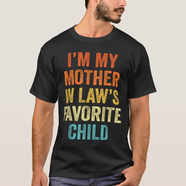 I'm My Mother In Law's Favorite Child Funny Parent T Shirt (Framsida)