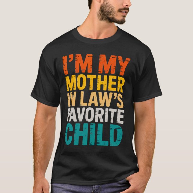 I'M My Mother In Law'S Favorite Child Funny Parent T Shirt (Framsida)
