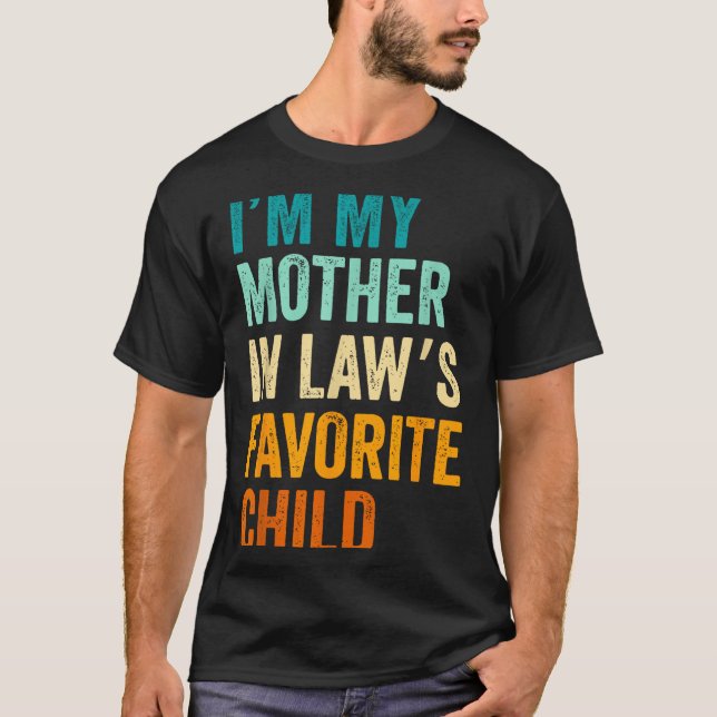 I'm My Mother In Law's Favorite Child Funny Parent T Shirt (Framsida)