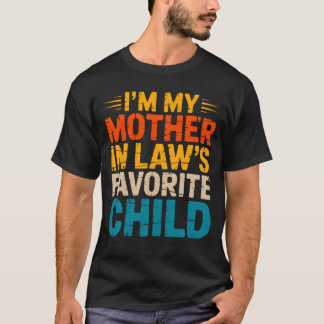 I'M My Mother In Law'S Favorite Child Funny Parent T Shirt