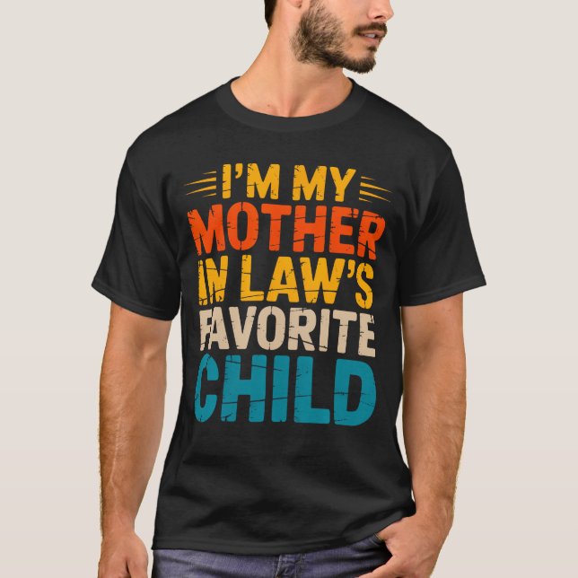 I'M My Mother In Law'S Favorite Child Funny Parent T Shirt (Framsida)