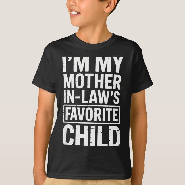 I'm My Mother In Law's Favorite Child Funny Parent T Shirt (Framsida)